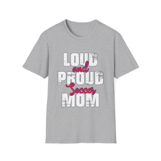 Loud And Proud  Soccer Mom TShirt