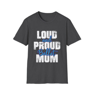 Loud And Proud Ballet Mom Shirt