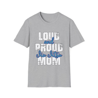 Loud And Proud Jiu Jitsu Mom Shirt