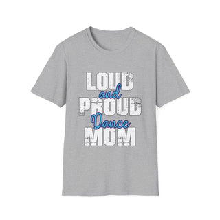 Loud And Proud Dance Mom TShirt