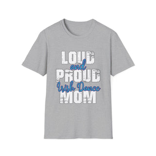 Loud And Proud Irish Dancing Mom Shirt