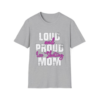 Loud And Proud Ice Skating Mom Shirt