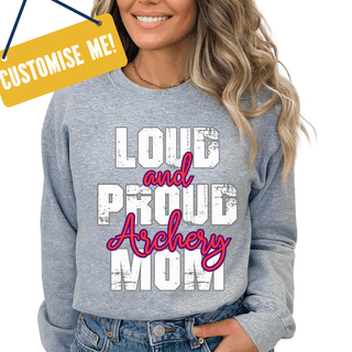 Customize To Any Words!  Loud And Proud Sweatshirt