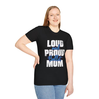 Loud And Proud Ballet Mom Shirt