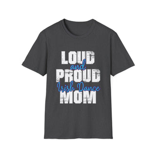 Loud And Proud Irish Dancing Mom Shirt