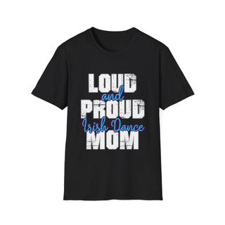 Loud And Proud Irish Dancing Mom Shirt