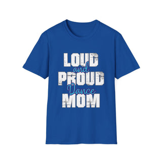 Loud And Proud Dance Mom TShirt