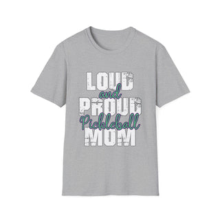 Loud And Proud Pickleball Mom Shirt