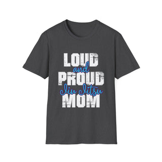 Loud And Proud Jiu Jitsu Mom Shirt