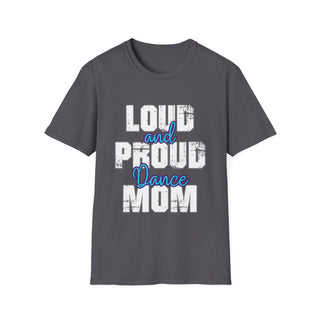 Loud And Proud Dance Mom TShirt