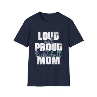 Loud And Proud Pickleball Mom Shirt