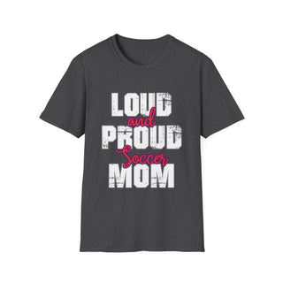 Loud And Proud  Soccer Mom TShirt