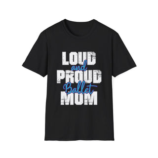 Loud And Proud Ballet Mom Shirt