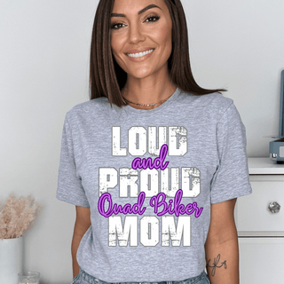 Loud And Proud Quad Biker Mom TShirt