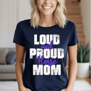 Loud And Proud Horse Mom TShirt