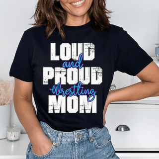 Loud And Proud Wrestling Mom TShirt