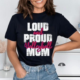 Loud And Proud Volleyball Mom TShirt