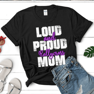 Loud And Proud Rallycross Mom TShirt