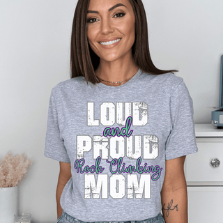 Loud And Proud Rock Climbing Mom TShirt