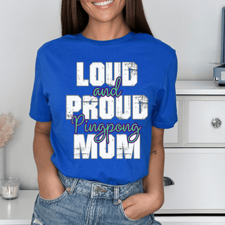 Loud And Proud Pingpong Mom TShirt