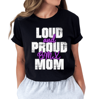 Loud And Proud BMX Mom TShirt