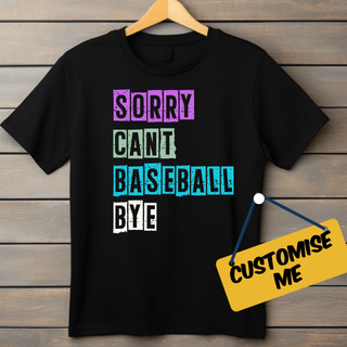 a t - shirt that says sorry can't baseball bye