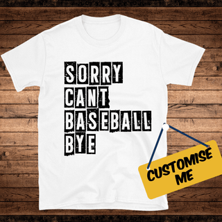 a t - shirt that says sorry can't baseball bye