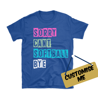 a t - shirt that says sorry can't softball bye